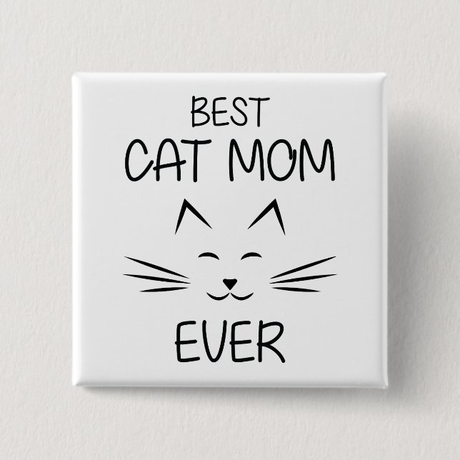 Mom - Best Cat Mom ever 2 Inch Square Button (Front)