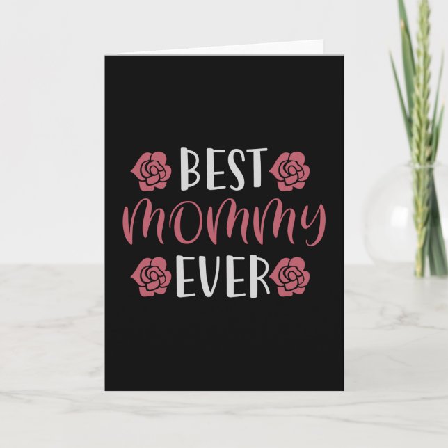 Mom - Best Mommy Ever Card (Front)