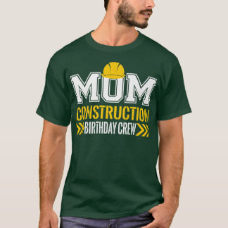 Mom Birthday Crew 1st construction Birthday Truck T-Shirt