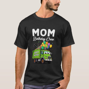 Mom Birthday Crew Boys Garbage Truck Bday Family M T-Shirt
