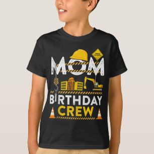 Mom Birthday Crew Construction Birthday Party Gift T-Shirt