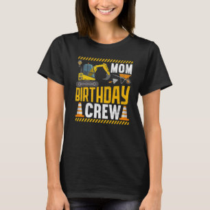 Mom Birthday Crew - Construction Birthday Party Su T-Shirt