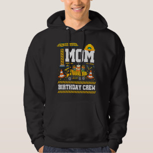 Mom Birthday Crew Mother's Day Construction Birthd Hoodie