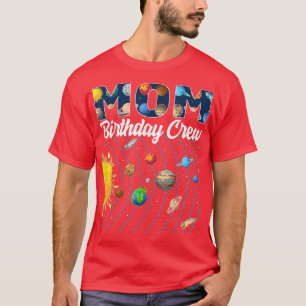 Mom Birthday Crew Outer Space Solar System Bday Pa T-Shirt