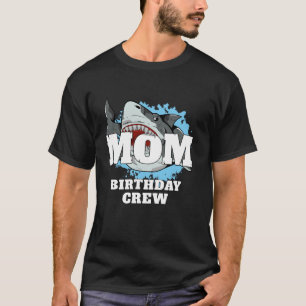 Mom Birthday Crew Shark Theme Party Mama Mommy Mot T-Shirt