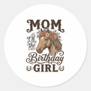 Mom Birthday Girl Floral Horse Western Vintage Shi Classic Round Sticker
