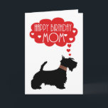 Mom Birthday With Silhouette Scottish Terrier Card<br><div class="desc">A unique design of a Scottie Dog with his little plaid collar and thought bubble with hearts and sentiment,  a simplistic design that is stylish and timeless and sure to put a smile on any face.</div>