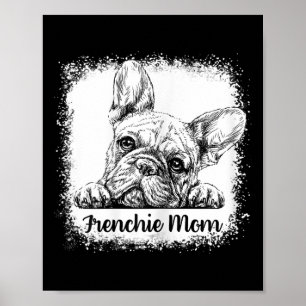 Mom Bleached Cute French Bulldog Mama Gifts Poster