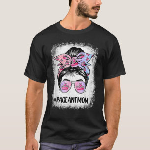 Mom Bleached Pageant Mom Messy Bun Hair Happy Moth T-Shirt