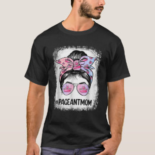 Mom Bleached Pageant Mom Messy Bun Hair Happy Moth T-Shirt
