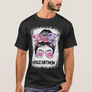 Mom bleached pageant mom messy bun hair happyMom b T-Shirt