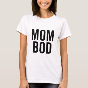Mom Bod T-Shirt