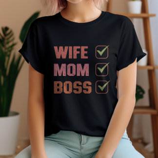 mom boss wife T-Shirt