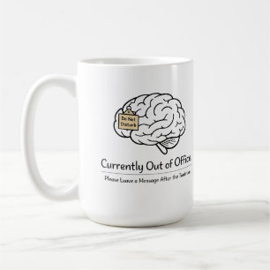 Mom Brain Out of Office Humor  Coffee Mug