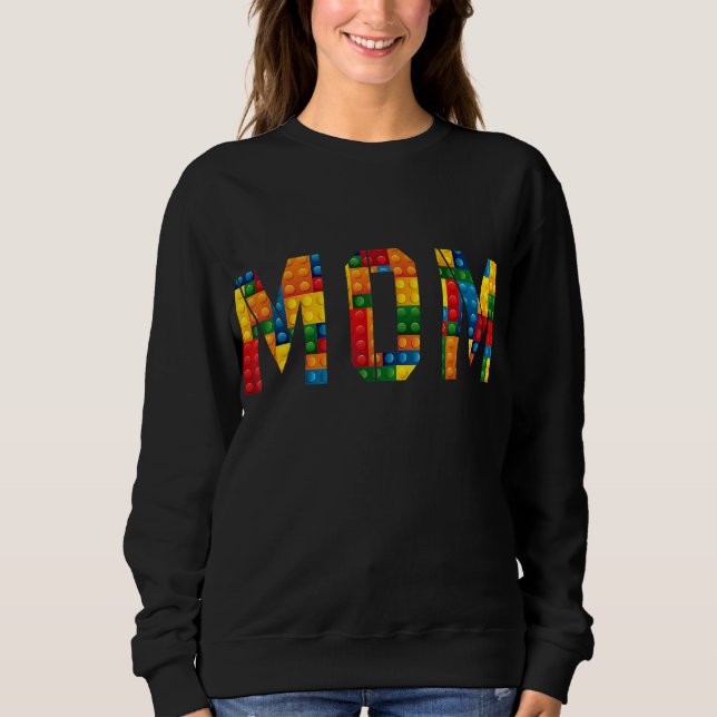 Mom Brick Builder Funny Blocks Master Builder Sweatshirt (Front)