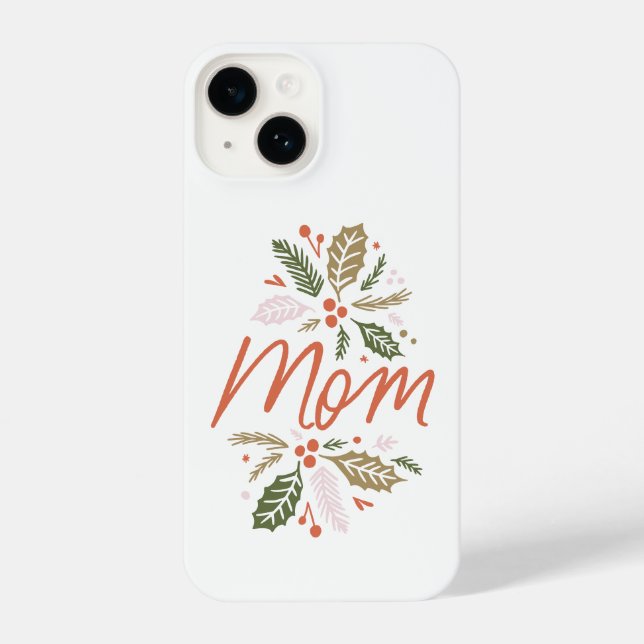Mom Bright Holly Christmas  iPhone Case (Back)