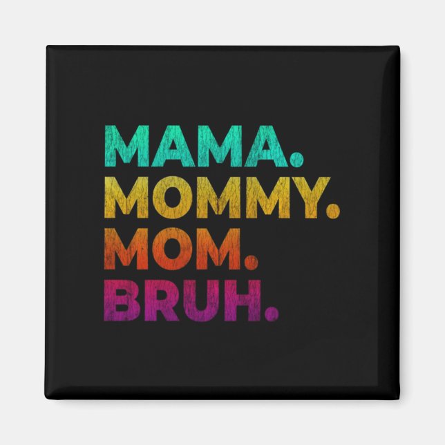 Mom Bruh Magnet (Front)