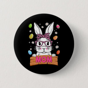 Mom Bunny Leopard Gles Happy Easter Day Women Girl 2 Inch Round Button