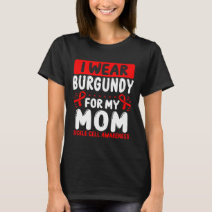 Mom Burgundy Ribbon Mother´s Day Sickle Cell Aware T-Shirt