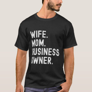 Mom Business Owner Ceo Entrepreneur T-Shirt