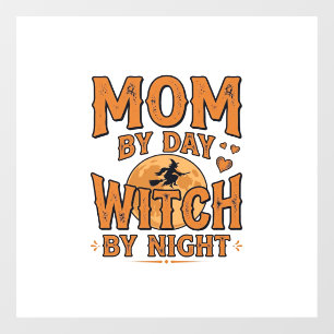Mom By Day Witch By Night Halloween Shirt Design_1 Window Cling