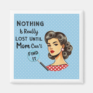 Mom Can Find It  Magnet
