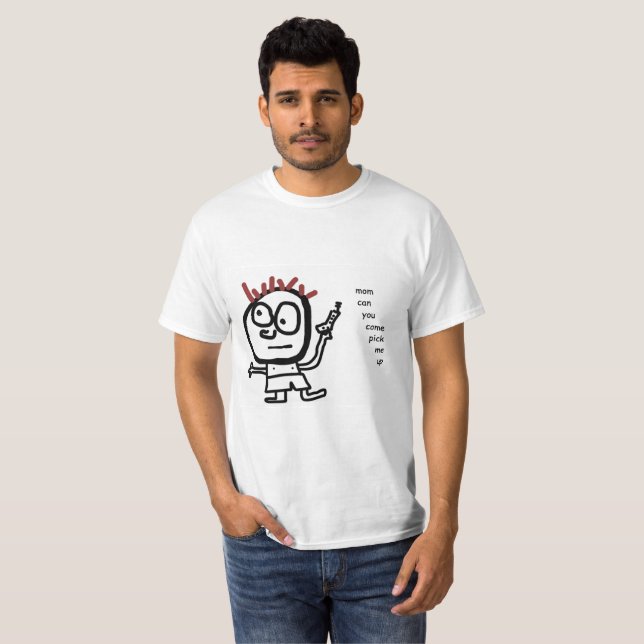 "Mom Can U Come Pick Me Up" Tee (Front Full)