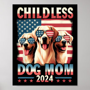 Mom Childless Dog Mom 2024 Kamala Harris Dog Lover Poster