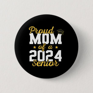 Mom Cl Of 2024 Senior Graduate 2024 Senior 24  2 Inch Round Button