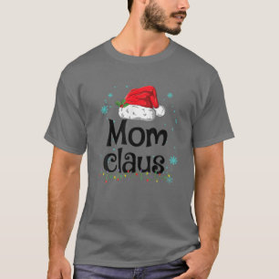Mom Claus Christmas Pajama Family Matching Xmas T-Shirt