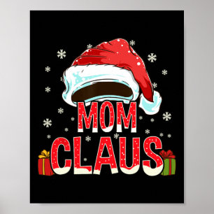 Mom Claus Group Gifts Matching Family Christmas Poster