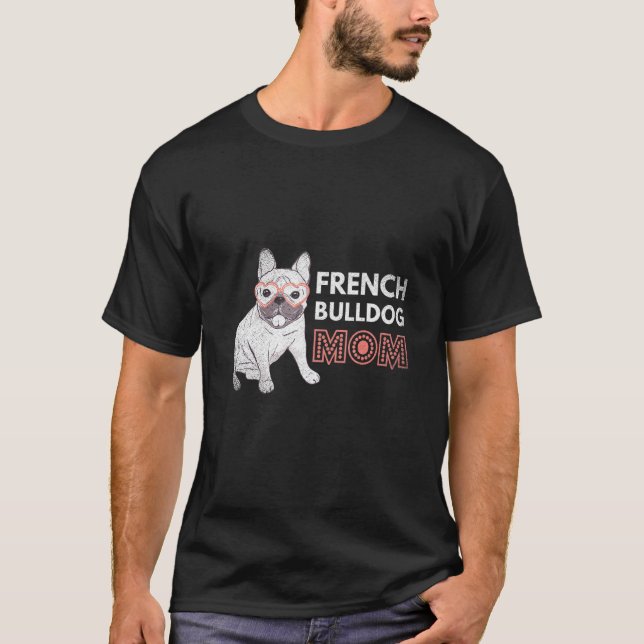 Mom Cute Pet Parent Animal Dog French Bulldog T-Shirt (Front)