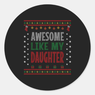 Mom Dad Christmas - Funny Awesome Like My Daughter Classic Round Sticker