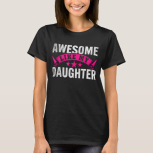 Mom & Dad From Daughter Awesome Like My Daughter T-Shirt