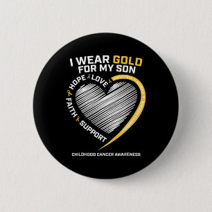 Mom Dad I Wear Gold For My Son Childhood Cancer Aw 2 Inch Round Button