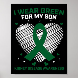 Mom Dad I Wear Green For My Son Kidney Disease Awa Poster