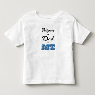 Mom + Dad = ME Toddler T-shirt