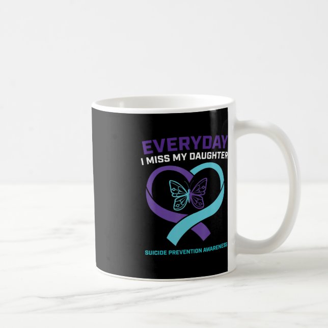 Mom Dad Miss Daughter Suicide Awareness Prevention Coffee Mug (Right)