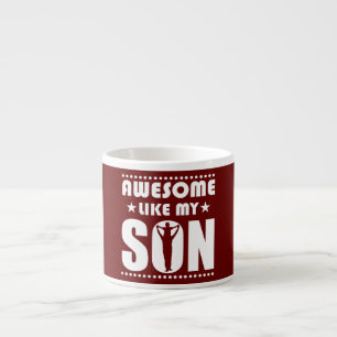 Mom Dad Quote Awesome Like My Son Happy Father's Espresso Cup