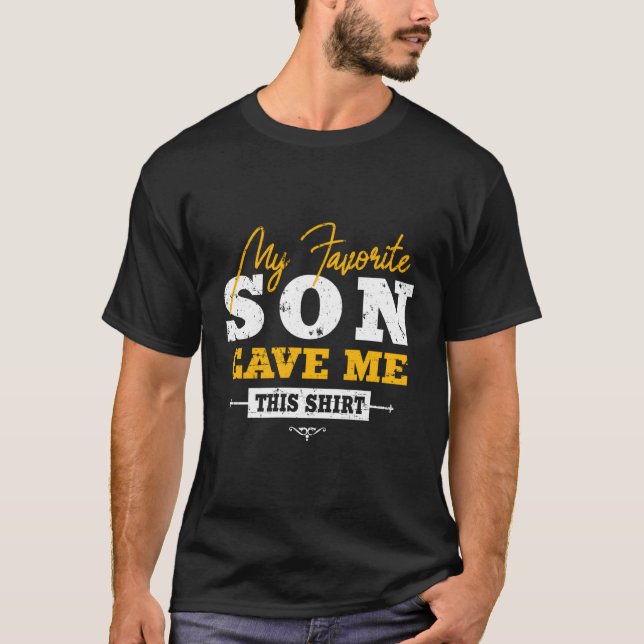 Mom Dad Quote My Favourite Son Gave Me This T-Shirt (Front)