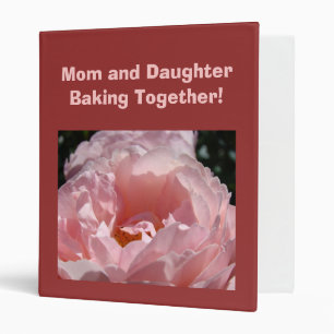Mom & Daughter Baking Together! binder Rose