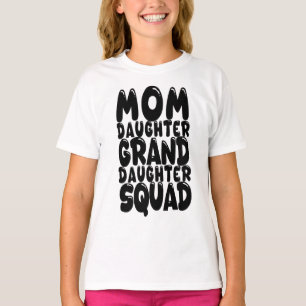 Mom Daughter Granddaughter Squad Matching Family T-Shirt