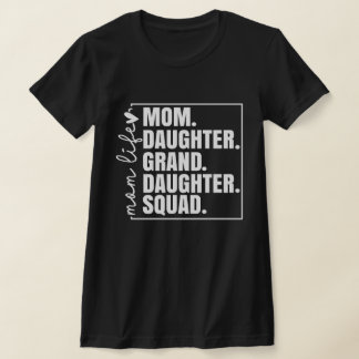 Mom Daughter Granddaughter Squad Mother's Day T-Shirt