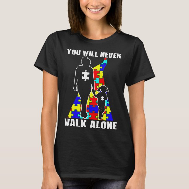 Mom Daughter Never Walk Alone Autism Awareness T-Shirt (Front)