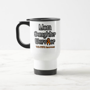 Mom Daughter Warrior...RSD/CRPS Travel Mug