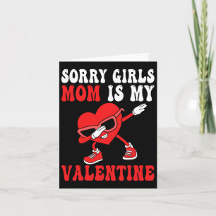 Mom Day Boys Kids Sorry Girls Mommy Is My Valentin Card