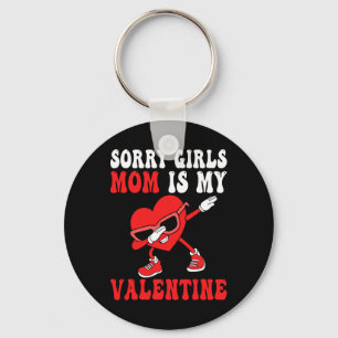 Mom Day Boys Kids Sorry Girls Mommy Is My Valentin Keychain