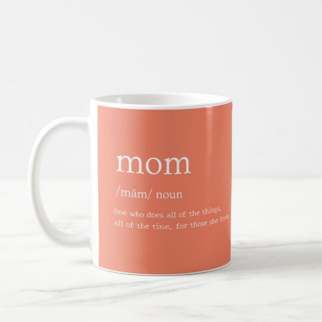 Mom Definition One Who Does All of the Things Coff Coffee Mug (Left)
