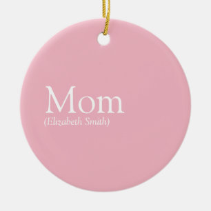 Mom Definition Quote Pink Ceramic Ornament
