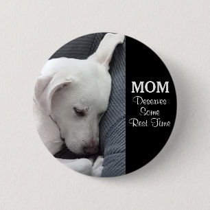 Mom Deserves Some Rest Time Cute White Puppy Dog 2 Inch Round Button